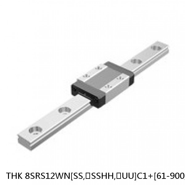 8SRS12WN[SS,​SSHH,​UU]C1+[61-900/1]LM THK Miniature Linear Guide Caged Ball SRS Series