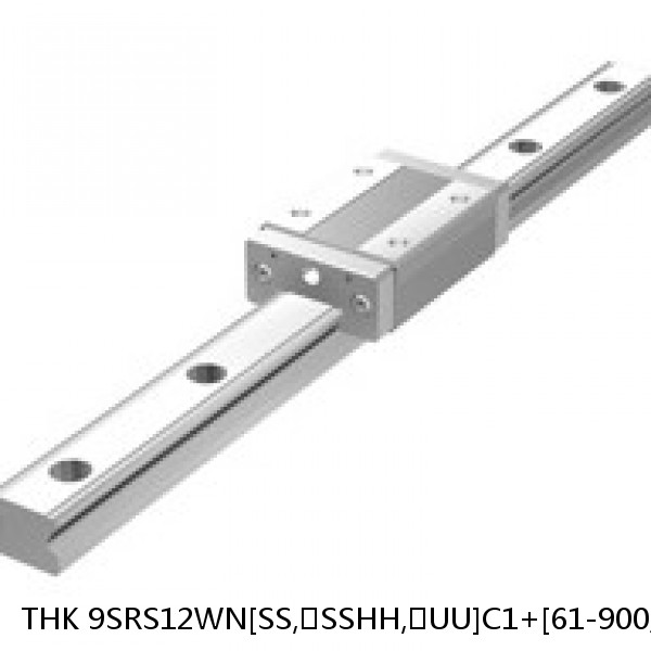 9SRS12WN[SS,​SSHH,​UU]C1+[61-900/1]L[H,​P]M THK Miniature Linear Guide Caged Ball SRS Series