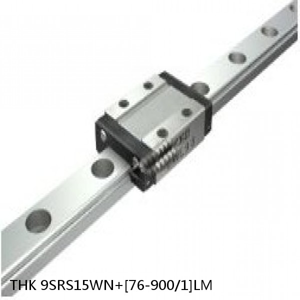 9SRS15WN+[76-900/1]LM THK Miniature Linear Guide Caged Ball SRS Series